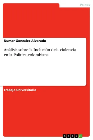 Análisis sobre la Inclusión dela violencia en la Política colombiana