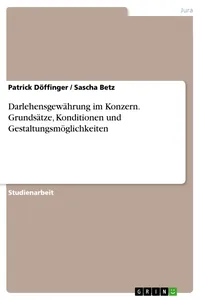 Darlehensgewährung im Konzern. Grundsätze, Konditionen und Gestaltungsmöglichkeiten