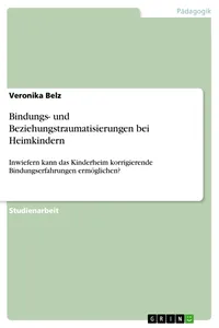 Bindungs- und Beziehungstraumatisierungen bei Heimkindern_cover
