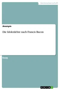 Die Idolenlehre nach Francis Bacon_cover