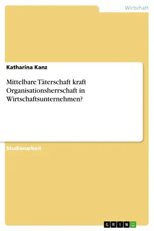 Mittelbare Täterschaft kraft Organisationsherrschaft in Wirtschaftsunternehmen?