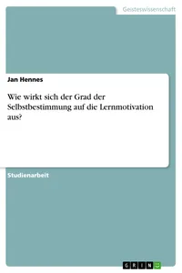 Wie wirkt sich der Grad der Selbstbestimmung auf die Lernmotivation aus?_cover