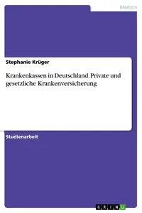 Krankenkassen in Deutschland. Private und gesetzliche Krankenversicherung_cover