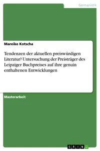 Tendenzen der aktuellen preiswürdigen Literatur? Untersuchung der Preisträger des Leipziger Buchpreises auf ihre genuin enthaltenen Entwicklungen_cover