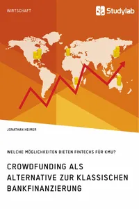 Crowdfunding als Alternative zur klassischen Bankfinanzierung. Welche Möglichkeiten bieten Fintechs für KMU?_cover
