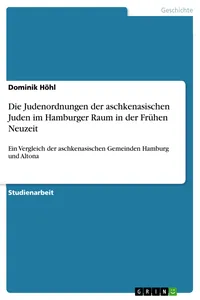 Die Judenordnungen der aschkenasischen Juden im Hamburger Raum in der Frühen Neuzeit_cover