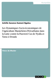 Les Dynamiques Socio-économiques de l'Agriculture Maraîchères Péri-urbaine dans la Lutte contre la Pauvreté Cas de Nyalla et Yassa à Douala_cover