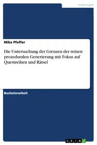 Die Untersuchung der Grenzen der reinen prozeduralen Generierung mit Fokus auf Questreihen und Rätsel_cover