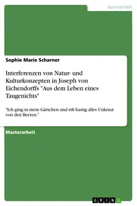 Interferenzen von Natur- und Kulturkonzepten in Joseph von Eichendorffs "Aus dem Leben eines Taugenichts"_cover