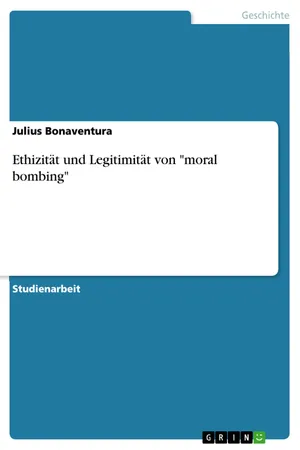 Ethizität und Legitimität von "moral bombing"