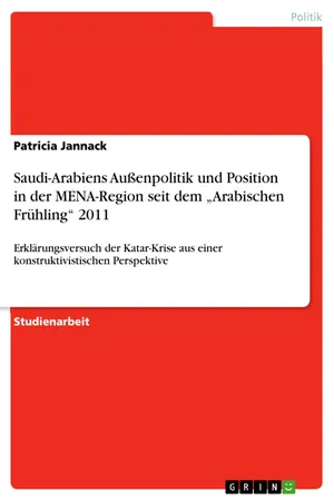 Saudi-Arabiens Außenpolitik und Position in der MENA-Region seit dem "Arabischen Frühling" 2011