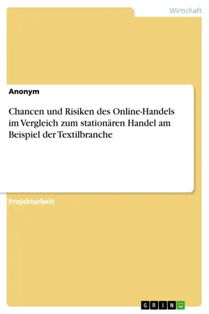 Chancen und Risiken des Online-Handels im Vergleich zum stationären Handel am Beispiel der Textilbranche