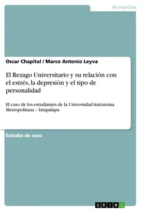 El Rezago Universitario y su relación con el estrés, la depresión y el tipo de personalidad