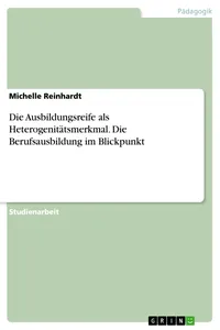 Die Ausbildungsreife als Heterogenitätsmerkmal. Die Berufsausbildung im Blickpunkt_cover