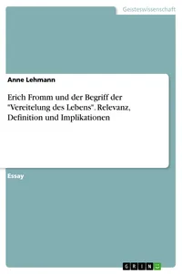 Erich Fromm und der Begriff der "Vereitelung des Lebens". Relevanz, Definition und Implikationen_cover