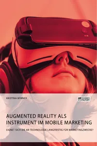Augmented Reality als Instrument im Mobile Marketing. Eignet sich die AR-Technologie langfristig für Marketingzwecke?_cover