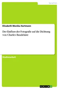 Der Einfluss der Fotografie auf die Dichtung von Charles Baudelaire_cover