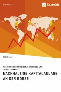 Nachhaltige Kapitalanlage an der Börse. Nachhaltigkeitsindizes, Gütesiegel und Umweltbanken_cover
