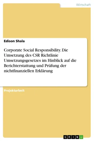 Corporate Social Responsibility. Die Umsetzung des CSR Richtlinie Umsetzungsgesetzes im Hinblick auf die Berichterstattung und Prüfung der nichtfinanziellen Erklärung