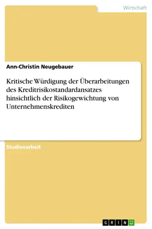 Kritische Würdigung der Überarbeitungen des Kreditrisikostandardansatzes hinsichtlich der Risikogewichtung von Unternehmenskrediten