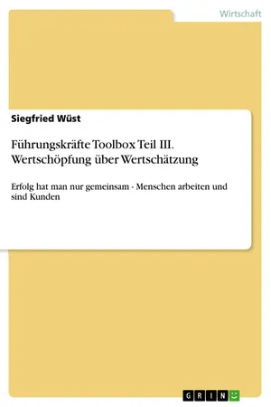 Führungskräfte Toolbox Teil III. Wertschöpfung über Wertschätzung