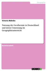 Nutzung der Geothermie in Deutschland und deren Umsetzung im Geographieunterricht_cover