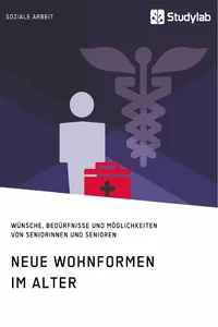 Neue Wohnformen im Alter. Wünsche, Bedürfnisse und Möglichkeiten von Seniorinnen und Senioren_cover