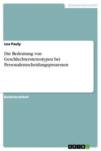 Die Bedeutung von Geschlechterstereotypen bei Personalentscheidungsprozessen_cover