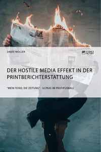 Der Hostile Media Effekt in der Printberichterstattung. "Mein Feind, die Zeitung" - Ultras im Profifußball_cover