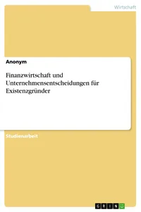 Finanzwirtschaft und Unternehmensentscheidungen für Existenzgründer_cover