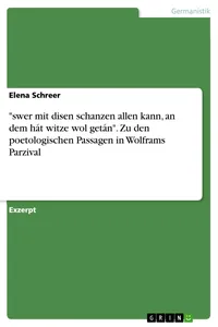 "swer mit disen schanzen allen kann, an dem hát witze wol getán". Zu den poetologischen Passagen in Wolframs Parzival_cover