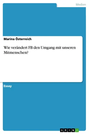 Wie verändert FB den Umgang mit unseren Mitmenschen?