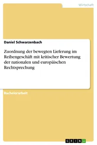 Zuordnung der bewegten Lieferung im Reihengeschäft mit kritischer Bewertung der nationalen und europäischen Rechtsprechung_cover