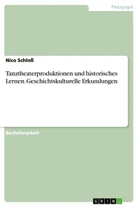 Tanztheaterproduktionen und historisches Lernen. Geschichtskulturelle Erkundungen_cover
