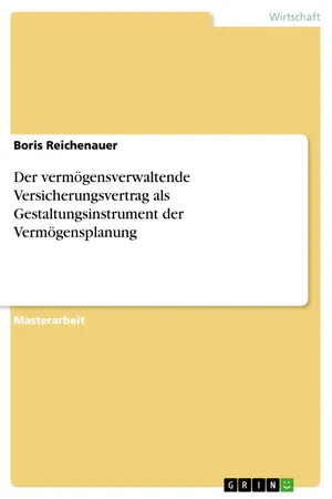 Der vermögensverwaltende Versicherungsvertrag als Gestaltungsinstrument der Vermögensplanung