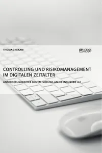 Controlling und Risikomanagement im digitalen Zeitalter. Anforderungen der Digitalisierung an die Industrie 4.0_cover