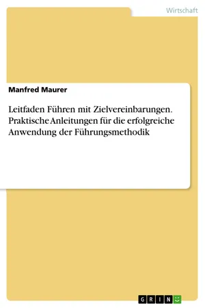 Leitfaden Führen mit Zielvereinbarungen. Praktische Anleitungen für die erfolgreiche Anwendung der Führungsmethodik
