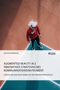 Augmented Reality als innovatives strategisches Kommunikationsinstrument. Einfluss des digitalen Trends auf den Unternehmenserfolg_cover