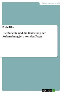 Die Berichte und die Bedeutung der Auferstehung Jesu von den Toten_cover