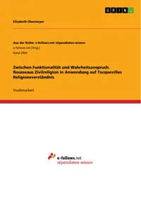 Zwischen Funktionalität und Wahrheitsanspruch. Rousseaus Zivilreligion in Anwendung auf Tocquevilles Religionsverständnis_cover