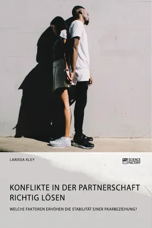 Konflikte in der Partnerschaft richtig lösen. Welche Faktoren erhöhen die Stabilität einer Paarbeziehung?