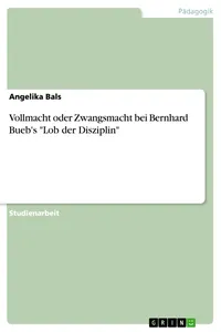 Vollmacht oder Zwangsmacht bei Bernhard Bueb's "Lob der Disziplin"_cover