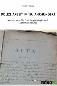 Polizeiarbeit im 19. Jahrhundert. Verbrecherprofile, Ermittlungsstrategien und Sicherheitsdiskurse_cover