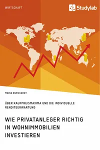 Wie Privatanleger richtig in Wohnimmobilien investieren. Über Kaufpreismaxima und die individuelle Renditeerwartung_cover