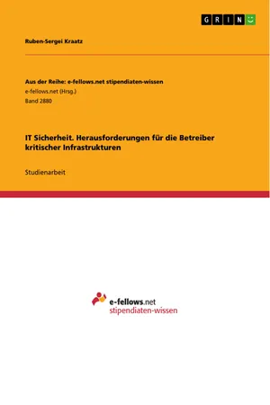 IT Sicherheit. Herausforderungen für die Betreiber kritischer Infrastrukturen