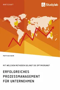 Erfolgreiches Prozessmanagement für Unternehmen. Mit welchen Methoden gelingt die Optimierung?_cover