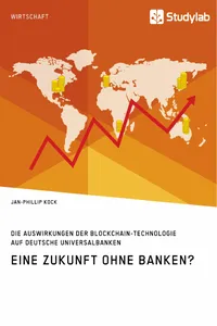 Eine Zukunft ohne Banken? Die Auswirkungen der Blockchain-Technologie auf deutsche Universalbanken_cover