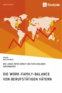 Die Work-Family-Balance von berufstätigen Vätern. Wie junge Väter Arbeit und Familienleben vereinbaren_cover