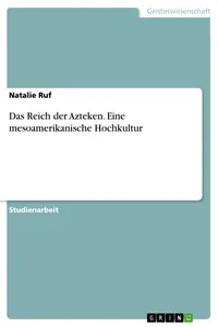 Das Reich der Azteken. Eine mesoamerikanische Hochkultur_cover