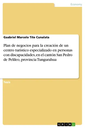 Plan de negocios para la creación de un centro turístico especializado en personas con discapacidades, en el cantón San Pedro de Pelileo, provincia Tungurahua